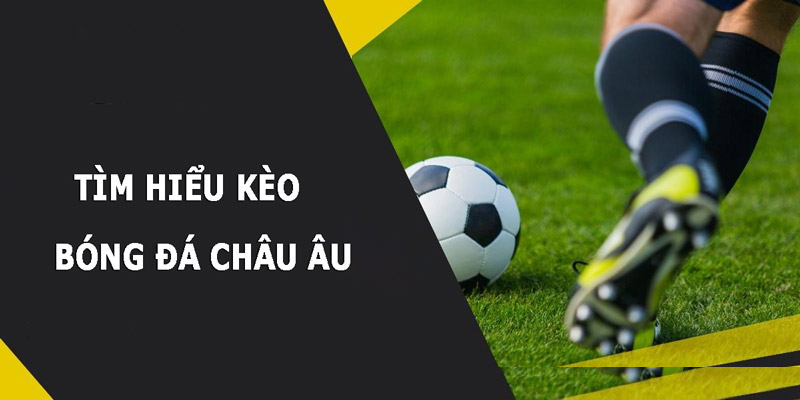 Bắt kèo Châu Âu tỷ lệ trả thưởng cao tại I9bet